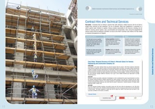 Skilled manpower environment (Good service) and immediate response to us.


                                                                                                                 Production Co-ordinator-OILME




     Contract Hire and Technical Services
     Description: Companies that are looking to augment their staff, technical or skilled resources and do not want to
     engage those resources as their employees, can turn to Brentford. While each engagement is customized to a
     client’s speciﬁc needs, Brentford is capable of taking complete responsibility for the resources, including, but not
     limited to: sourcing, payroll, logistics, visas, accommodation and transportation. Since, during the engagement the
     resource would remain an employee of Brentford, not only are the Client’s overhead costs reduced, the risks related
     to employee disengagement are mitigated.

      Description of Service                         Brentford Advantages                            Ideal for

       The Client gains access to qualiﬁed           Existing Capabilities: Brentford’s              Companies who prefer to outsource
       quality resources for a short, medium         robust infrastructure is able to meet           the lifecycle of worker management,
       or long-term period without having to         the needs of even the most                      have short to medium term needs or
       worry about challenges such as                demanding clients and reduce the                those companies who do not have
       sourcing, visas, payroll, attrition,          burden of worker welfare for its                adequate HR infrastructure to deal with
       worker welfare, etc.                          clients                                         Third Country National employees




                                                                                                                                                 Contract Hire and Technical Services
       The Client can rapidly ramp up their          Flexibility: Clients can scale the              Companies endeavouring to increase
       on-site manpower to meet schedule             number of resources on demand                   their technical resource strength
       milestones, peak loads or initial             and in doing so can mitigate its risks          without entering into a long term or
       mobilization spikes                           on a number of fronts                           open ended commitment




          Case Study: Technical Services at Q-Chem-II, Messaid (Qatar) for Daewoo
          Engineering and Construction Company Ltd.
          CHALLENGE
          Construction on the Qatar Chemical Plant was severely impacted when the owner’s Third Party Inspectors discovered
          large volumes of rejections within the welds on the process piping section of the plant. Accordingly, Daewoo implemented
          a regime of stringent third party trade testing for all technicians involved in pipe fabrication. As a result, there was a mass
          exodus of contractor technicians who did not pass the trade tests. This led to a drastic shortage of skilled technicians on
          the site and posed a schedule risk which exposed the main contractor to severe penalties. As part of its recovery strategy,
          the main contractor engaged additional contractors and as part of this initiative Brentford was approached to provide
          Technical Services.
          SOLUTION
          Brentford’s technical associates conducted an investigation on site to understand the scope of pipe fabrication as well as
          the operative testing procedures. Brentford determined the factors leading to the high rate of rejection and the critical
          elements of the employer’s trade test. The company activated our organization in Delhi, Baroda, Chennai and Kochi in India
          to source technically skilled tradesmen who would meet the project’s requirements. Brentford deployed 120 highly skilled
          technicians within 3 weeks’ time.
          OUTCOME
          All of the operatives Brentford deployed successfully passed the third party skill test administered by the Third Party
          Inspectors on their arrival at site. Brentford achieved tremendous success in carrying out repair works and new fabrication
          in record timing. The timely completion of repair jobs and the "repair free" nature of the works were key factors in the
          successful completion of the project on schedule.


           Selected Clients

                                                                                                                            DANEM




11                                                                                                                                               12
 