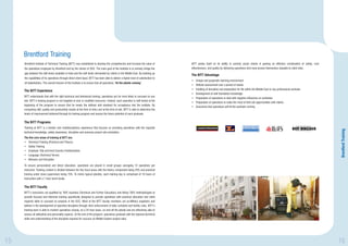 Brentford Training
     Brentford Institute of Technical Training (BITT) was established to develop the competencies and increase the value of            BITT prides itself on its ability to actively assist clients in gaining an effective combination of safety, cost
     the operatives employed by Brentford and by the clients of DSS. The main goal of the Institute is to actively bridge the          effectiveness, and quality by delivering operatives who have proven themselves valuable to client sites.
     gap between the skill levels available in India and the skill levels demanded by clients in the Middle East. By building up
                                                                                                                                       The BITT Advantage
     the capabilities of its operatives through direct client input, BITT has been able to deliver a higher level of satisfaction to
                                                                                                                                       • Unique and pragmatic learning environment
     all stakeholders. The overall mission of the Institute is to ensure that all operatives “hit the jobsite running”.
                                                                                                                                       • Attitude assessment over a period of weeks
                                                                                                                                       • Instilling of discipline and preparation for life within the Middle East or any professional worksite
     The BITT Experience
                                                                                                                                       • Development of skill foundation knowledge
     BITT understands that with the right technical and behavioral training, operatives are far more likely to succeed on any
                                                                                                                                       • Preparation of operatives to deal with negative inﬂuences on worksites
     site. BITT’s training program is not targeted at new or unskilled resources. Instead, each operative is skill tested at the
                                                                                                                                       • Preparation of operatives to make the most of their job opportunities with clients.
     beginning of the program to ensure that he meets the deﬁned skill standard for acceptance into the institute. By
                                                                                                                                       • Assurance that operatives will hit the worksite running
     comparing skill, quality and productivity results at the time of entry and at the time of exit, BITT is able to determine the
     levels of improvement delivered through its training program and assess the future potential of each graduate.

     The BITT Programs
     Training at BITT is a holistic and multidisciplinary experience that focuses on providing operatives with the requisite




                                                                                                                                                                                                                                                          Brentford Training
     technical knowledge, safety awareness, discipline and overseas project site orientation.
     The ﬁve core areas of training at BITT are:
     • Technical Training (Practical and Theory)
     • Safety Training
     • Employer, Site and Host Country Familiarization
     • Language (Technical Terms)
     • Behavior and Discipline

     To ensure personalized and direct education, operatives are placed in small groups averaging 12 operatives per
     instructor. Training content is divided between the ﬁve focal areas with the theory component being 25% and practical
     training under close supervision being 75%. To mimic typical jobsites, each training day is comprised of 10 hours of
     instruction with a 1 hour lunch break.

     The BITT Faculty
     BITT’s instructors are qualiﬁed by TAFE Australia (Technical and Further Education) and follow TAFE methodologies to
     provide focused and intensive training speciﬁcally designed to provide operatives with practical education and client
     required skills to succeed on projects in the GCC. Most of the BITT faculty members are ex-Military engineers and
     believe in the development of operative discipline through strict enforcement of daily schedule and facility rules. BITT’s
     training team is able to monitor operatives closely, on a 24 hour basis, on and off the jobsite and are effectively able to
     assess all attitudinal and personality aspects. At the end of the program, operatives graduate with the required technical
     skills and understanding of the discipline required for success on Middle Eastern project sites.




15                                                                                                                                                                                                                                                        16
 