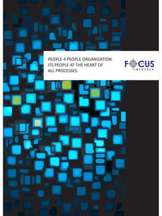 PEOPLE 4 PEOPLE ORGANIZATION.
ITS PEOPLE AT THE HEART OF
ALL PROCESSES.
 