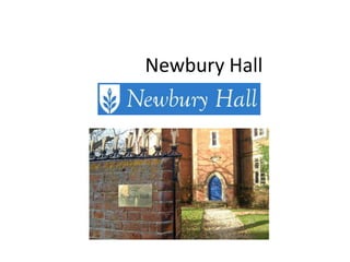 Newbury Hall
 
