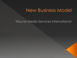New Business Model Tribune Media Services International 