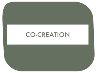 CO-CREATION
 