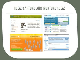 IDEA: CAPTURE AND NURTURE IDEAS
 