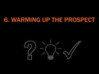6. WARMING UP THE PROSPECT
 