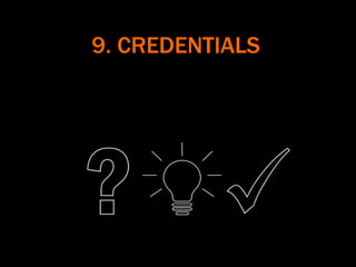 9. CREDENTIALS
 