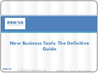 New BusinessTools:The Definitive Guide
New Business Tools: The Definitive
Guide
lee@rswus.com @rswus #agencynewbusiness
 