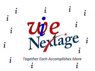 T ogether  E ach  A ccomplishes  M ore 