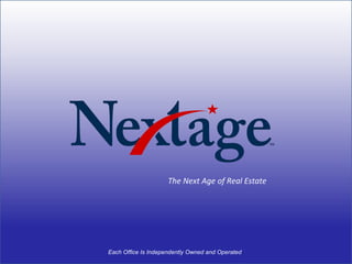 The Next Age of Real Estate Each Office Is Independently Owned and Operated 