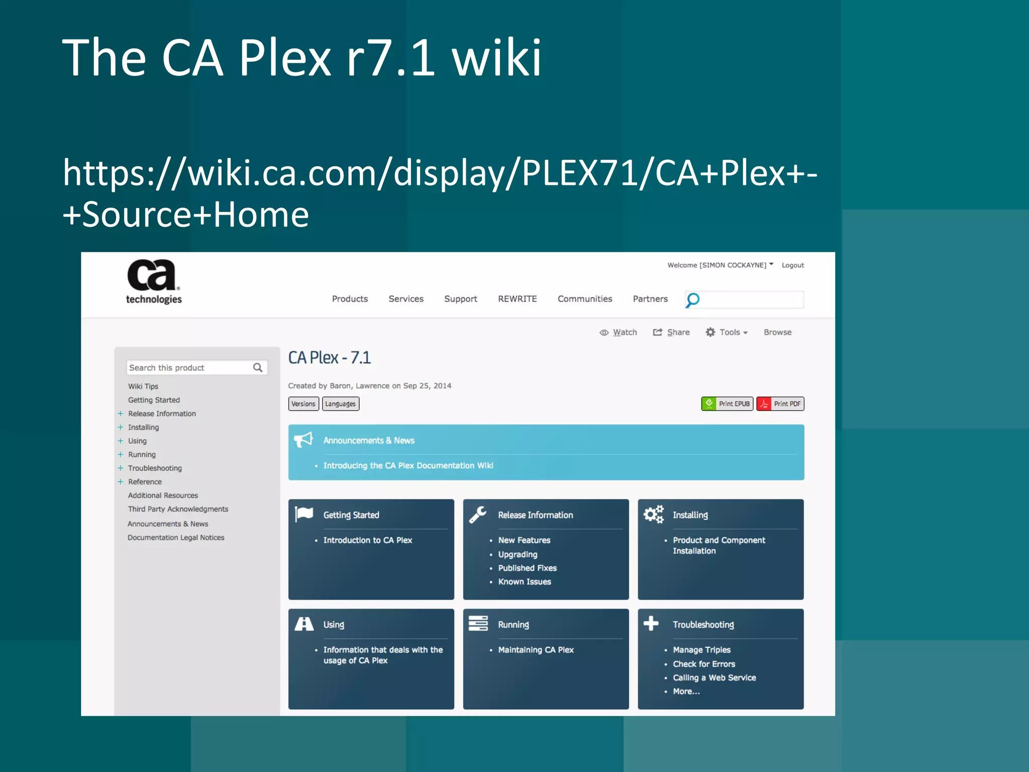 The CA Plex r7.1 wiki 
https://wiki.ca.com/display/PLEX71/CA+Plex+- +Source+Home  