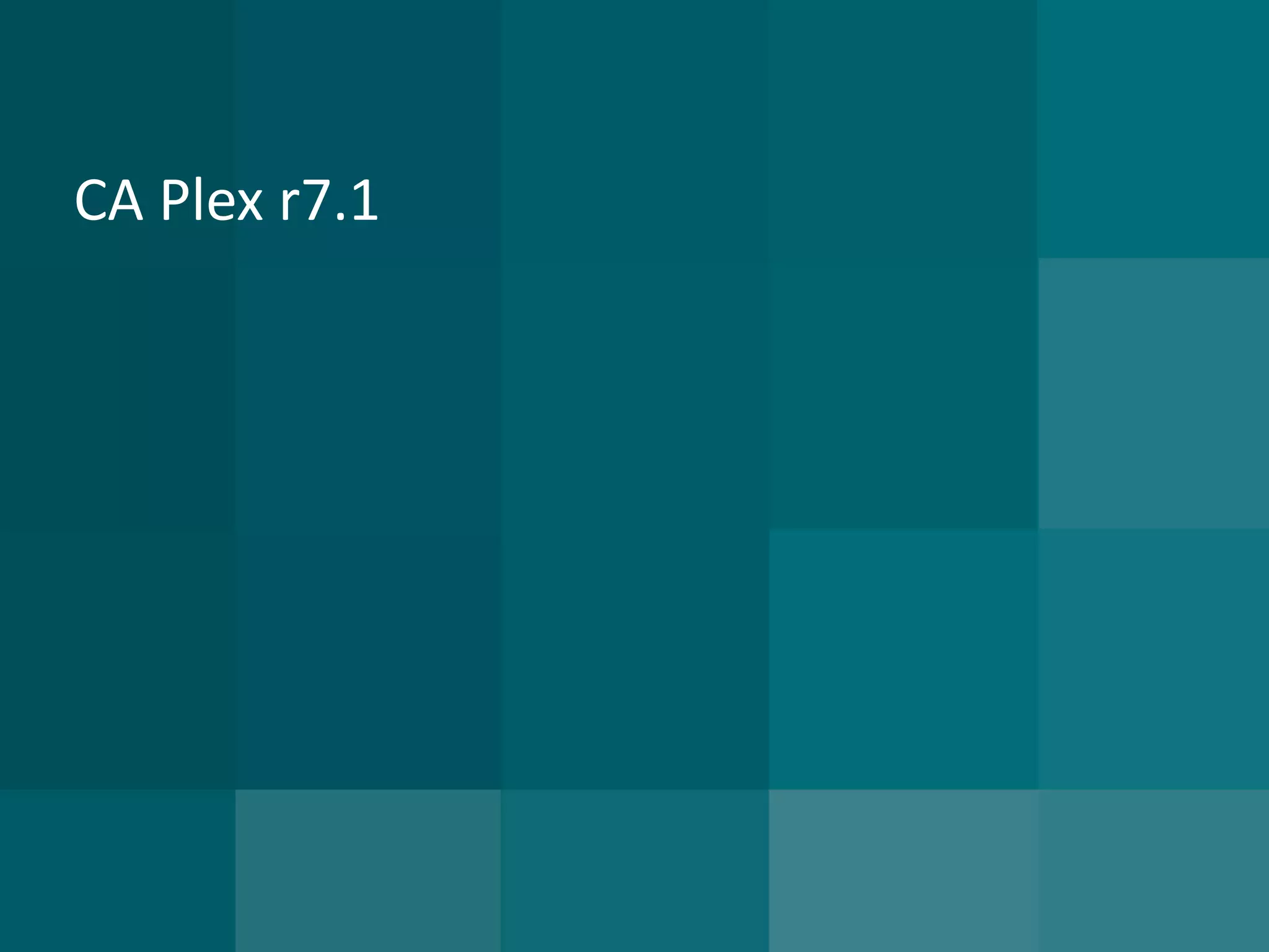 CA Plex r7.1  