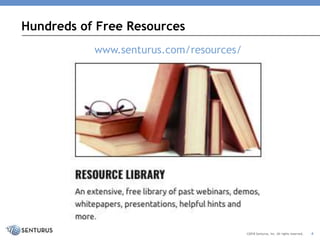 Hundreds of Free Resources
©2018 Senturus, Inc. All rights reserved. 4
www.senturus.com/resources/
 