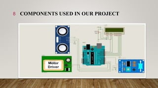 COMPONENTS USED IN OUR PROJECT8
 