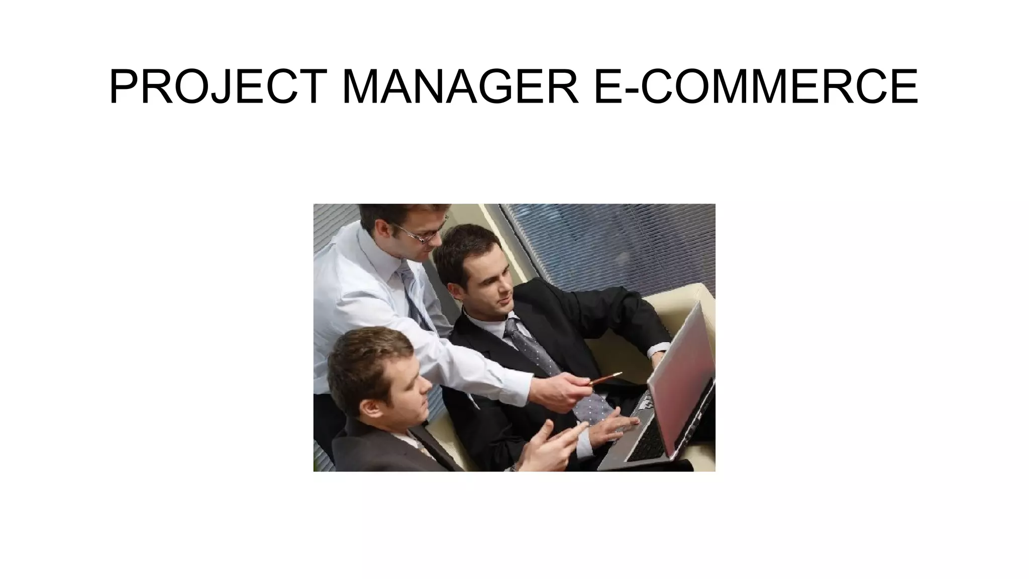 PROJECT MANAGER E-COMMERCE

 