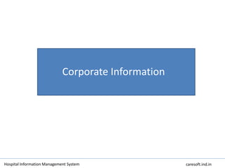 OFFERINGS Powered by IBM Smart Cloud
Corporate Information
Hospital Information Management System caresoft.ind.in
 