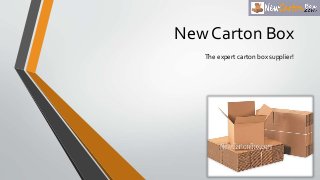 New Carton Box
The expert carton box supplier!
 
