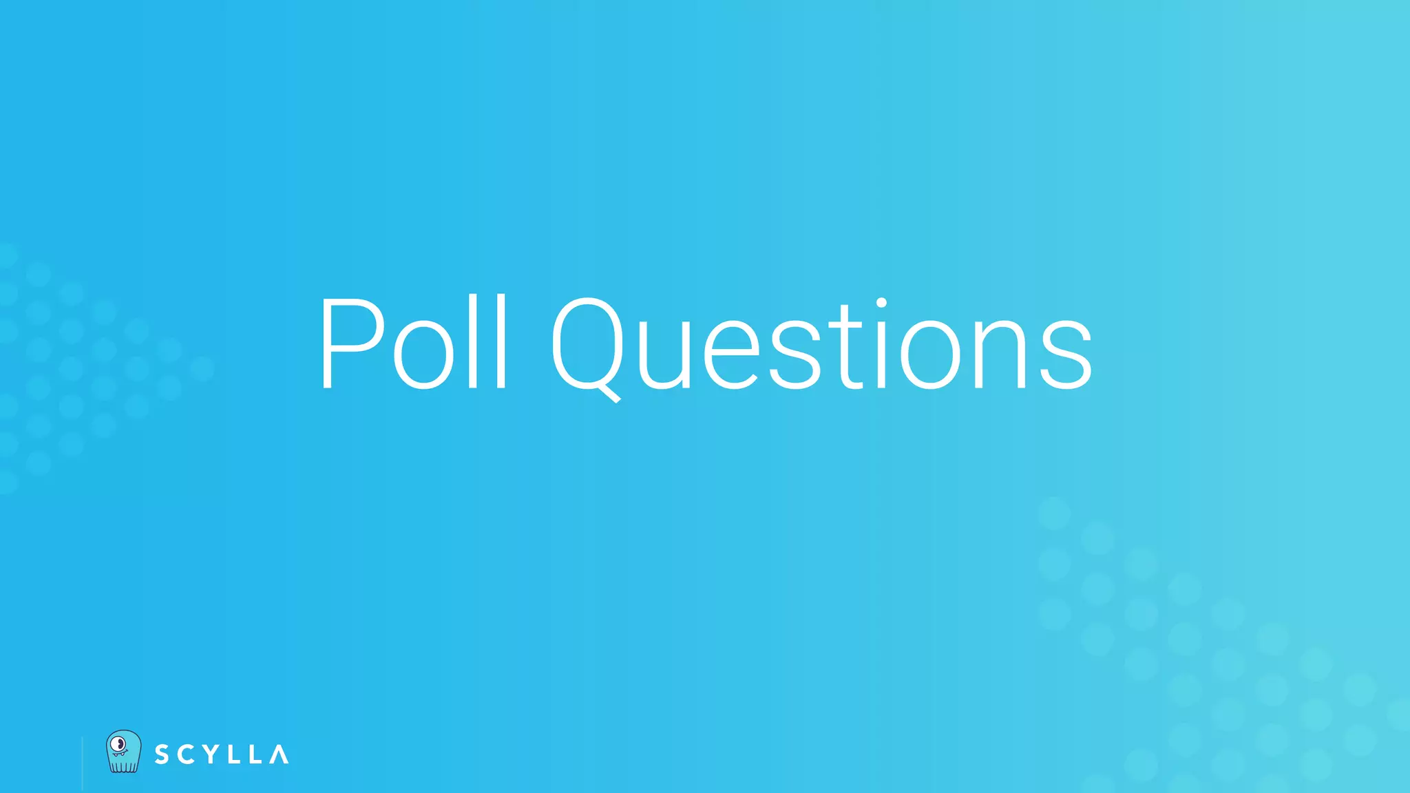Poll Questions
 