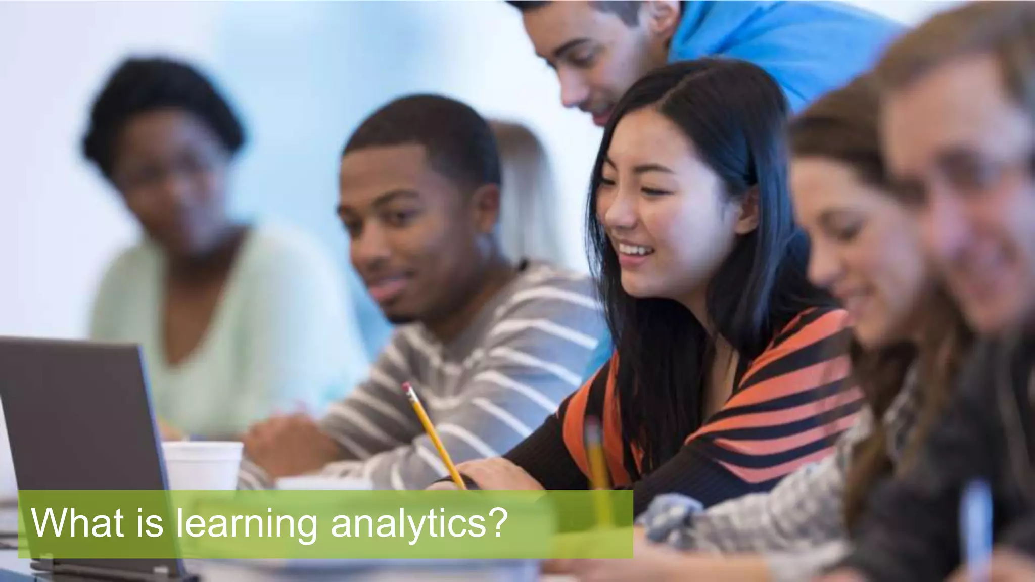 What is learning analytics?
 