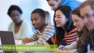 What is learning analytics?
 