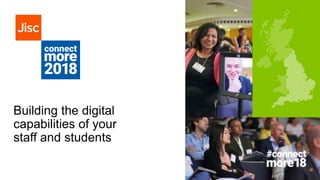 Building the digital
capabilities of your
staff and students
 