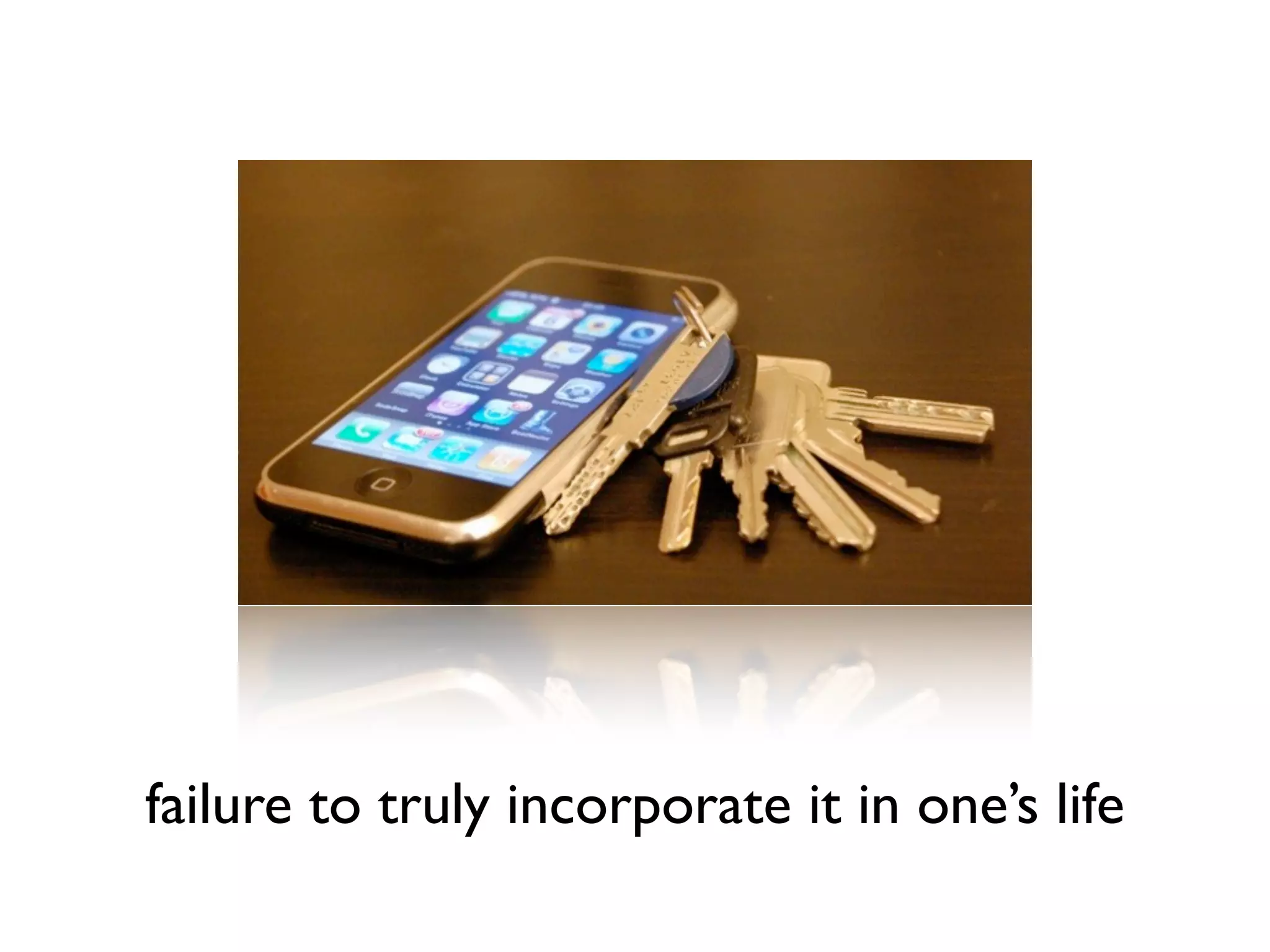 failure to truly incorporate it in one’s life
 