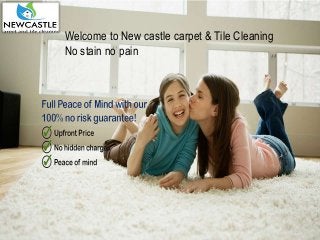 Welcome to New castle carpet & Tile Cleaning 
No stain no pain 
 