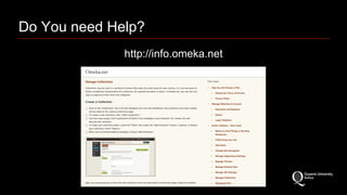 Do You need Help? 
http://info.omeka.net 
 
