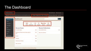 The Dashboard 
‣ The Dashboard is where it all happens 
 