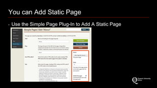 You can Add Static Page 
‣ Use the Simple Page Plug-In to Add A Static Page 
 