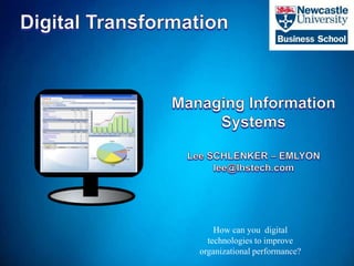 How can you digital
technologies to improve
organizational performance?
 