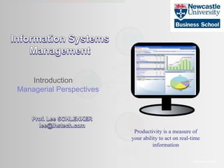 Introduction
Managerial Perspectives
The Amaté platform
Productivity is a measure of
your ability to act on real-time
information
 