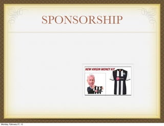 SPONSORSHIP




Monday, February 27, 12
 