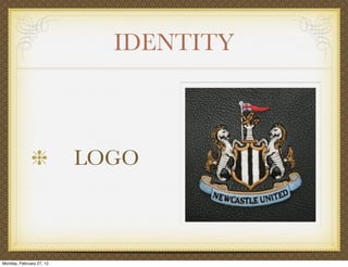 IDENTITY



                          LOGO



Monday, February 27, 12
 