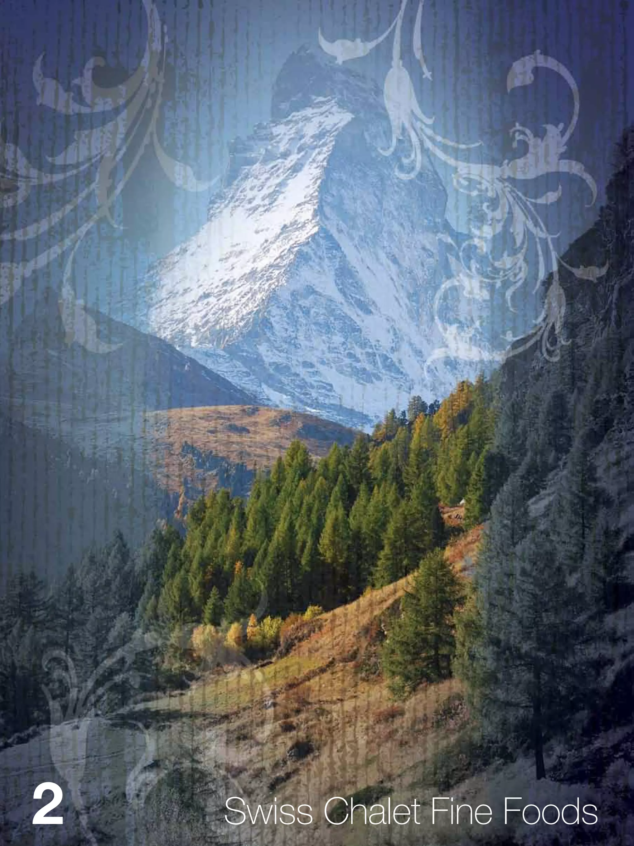 2   Swiss Chalet Fine Foods
 