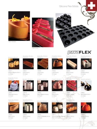 Silicone Flex Molds




70831 Parentesi




                                         70836 Round




                         30 mm W x 120 mm L       30 mm W x 120 mm L        77 mm W x 78 mm L        35 mm W x 120 mm L    45 mm W x 80 mm L
40 mm D x 28 mm H        x 35 mm H                x 32 mm H                 x 34 mm H                x 36 mm H             x 40 mm H




70817                    70827                    70826                     70832                    70835                 70823
Intrigo Mignon (PX017)   Libra (PX027)            Log (PX026)               Love (PX032)             Move (PX035)          Ondina (PX023)
54 shapes                20 shapes                20 shapes                 24 shapes                20 shapes             25 shapes
1/1 ut                   1/1 ut                   1/1 ut                    1/1 ut                   1/1 ut                1/1 ut

52 mm W x 72 mm L                                                                                    35 mm W x 123 mm L
x 44 mm H                60 mm D x 45 mm H        35 mm D x 30 mm H         70 mm D x 50 mm H        x 32 mm H             70 mm D x 40 mm H




70831                    70819                    70820                     70834                    70836                 70801
Parentesi (PX031)        Rigo (PX019)             Rigo Mignon (PX020)       Ring (PX034)             Round (PX036)         Semisfere (PX001)
24 shapes                24 shapes                54 shapes                 24 shapes                20 shapes             24 shapes
1/1 ut                   1/1 ut                   1/1 ut                    1/1 ut                   1/1 ut                1/1 ut

32 mm W x 120 mm L       50 mm W x 58 mm L                                                           35 mm W x 120 L
x 38 mm H                x 50 mm H                68 mm D x 50 mm H         40 mm D x 30 mm H        x 32 mm H             70 mm D x 44 mm H




70825                    70830                    70810                     70811                  70815                   70833
Soft (PX025)             Tekno (PX030)            Torre Di Babele (PX010)   Torre di Babele Mignon Trittico (PX015)        Vertigo (PX033)
20 shapes                24 shapes                24 shapes                 (PX011) 54 shapes        20 shapes             24 shapes
1/1 ut                   1/1 ut                   1/1 ut                    1/1 ut                   1/1 ut                1/1 ut




                                                                                                                          www.scff.com         145
 