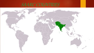 SAARC COUNTRIES
 