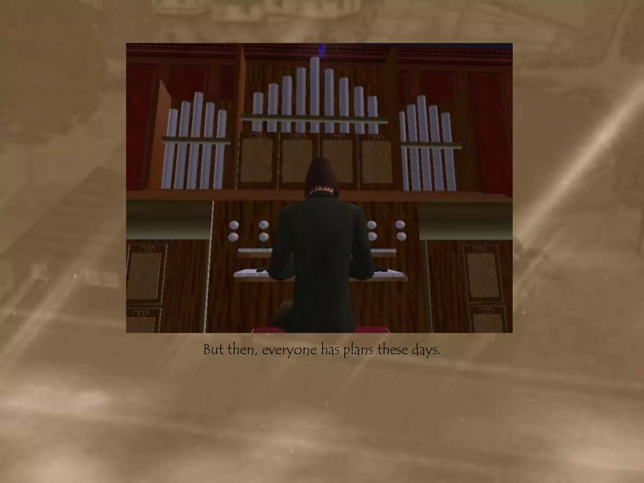 But then, everyone has plans these days.