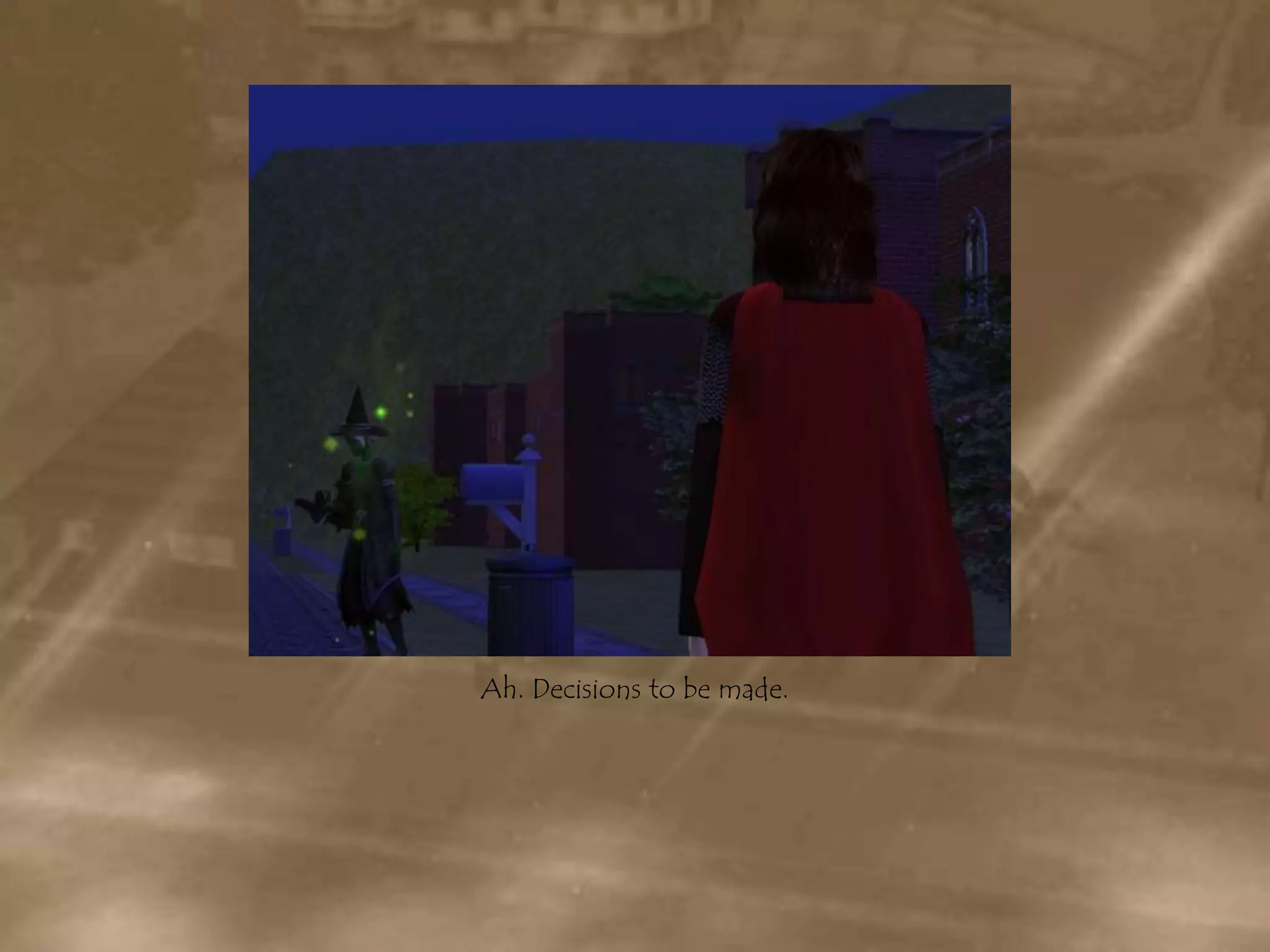 Ah. Decisions to be made.