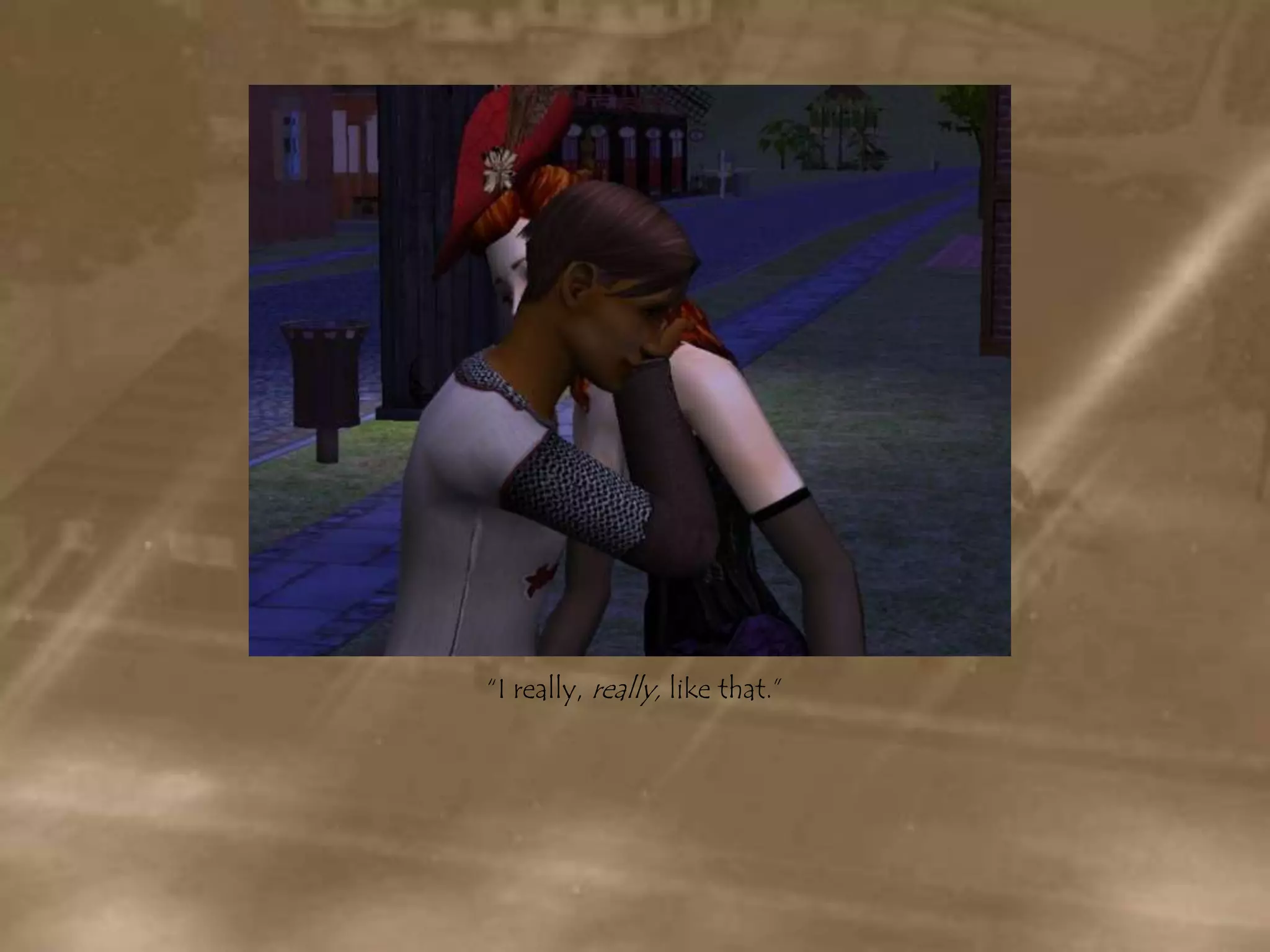 “I really, really, like that.”