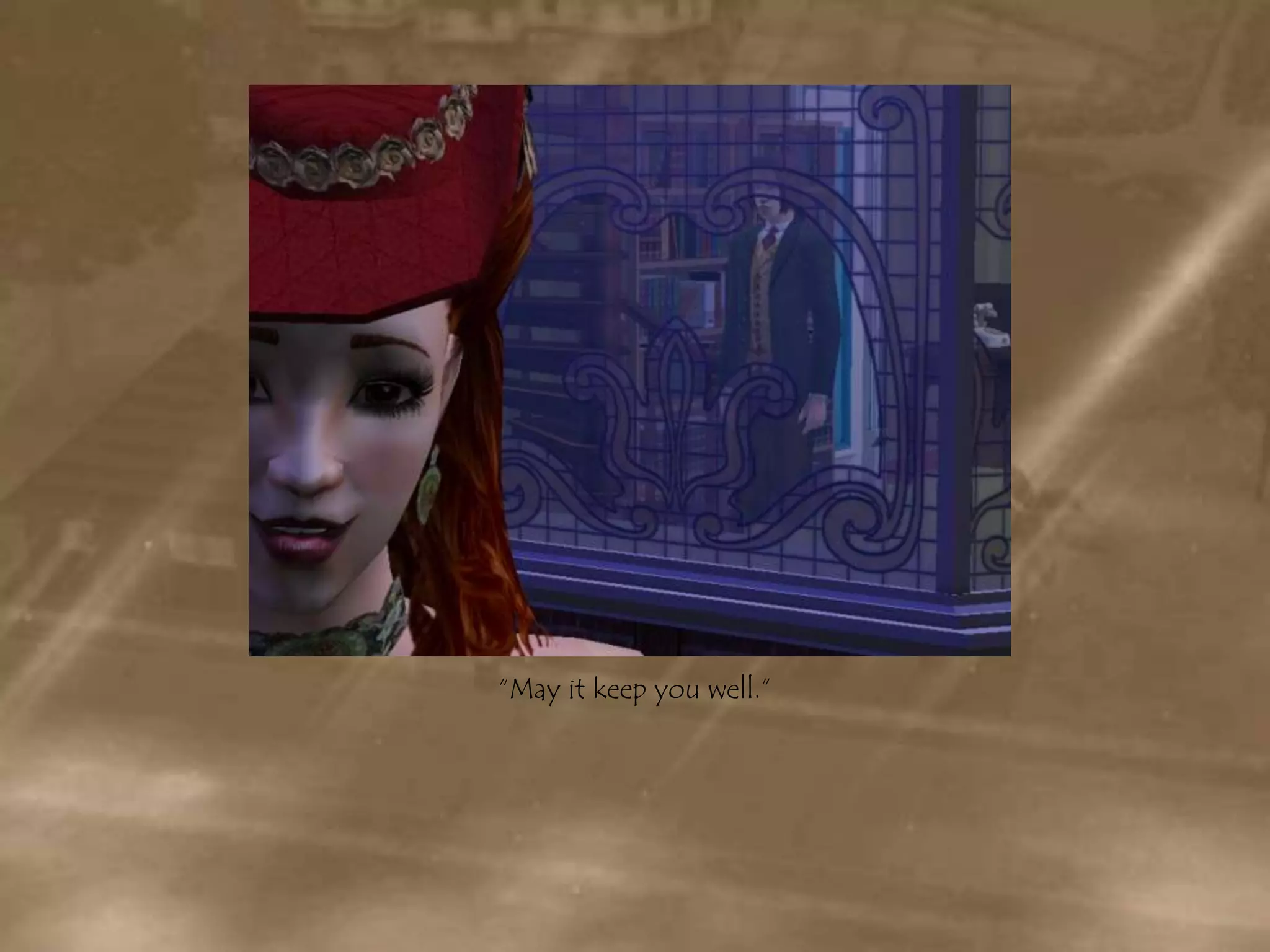 “May it keep you well.”