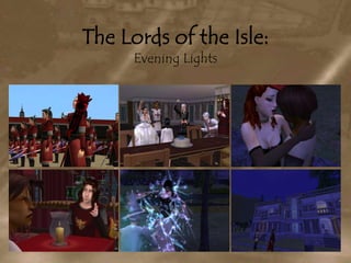 The Lords of the Isle:Evening Lights 