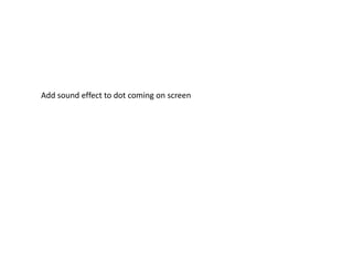 Add sound effect to dot coming on screen
 