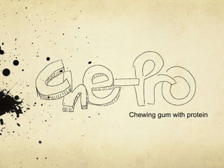Chewing gum with protein
 