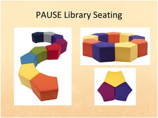 PAUSE Library Seating 