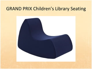 GRAND PRIX Childrens Library Seating 