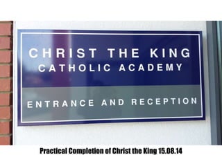 Practical Completion of Christ the King 15.08.14
 