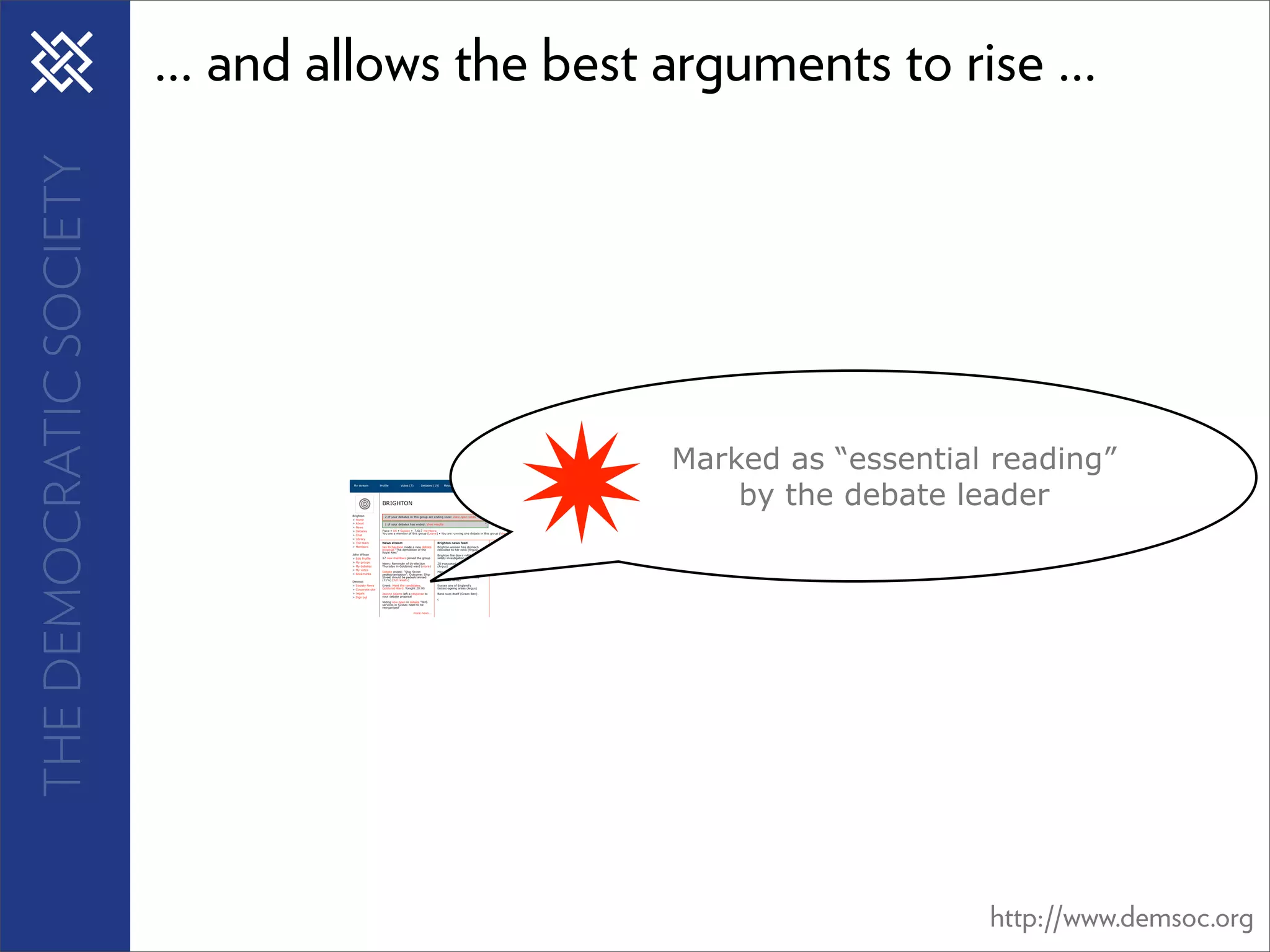 THE DEMOCRATIC SOCIETY   ... and allows the best arguments to rise ...




                                                 Marked as “essential reading”
                                                     by the debate leader




                                                                     http://www.demsoc.org
 