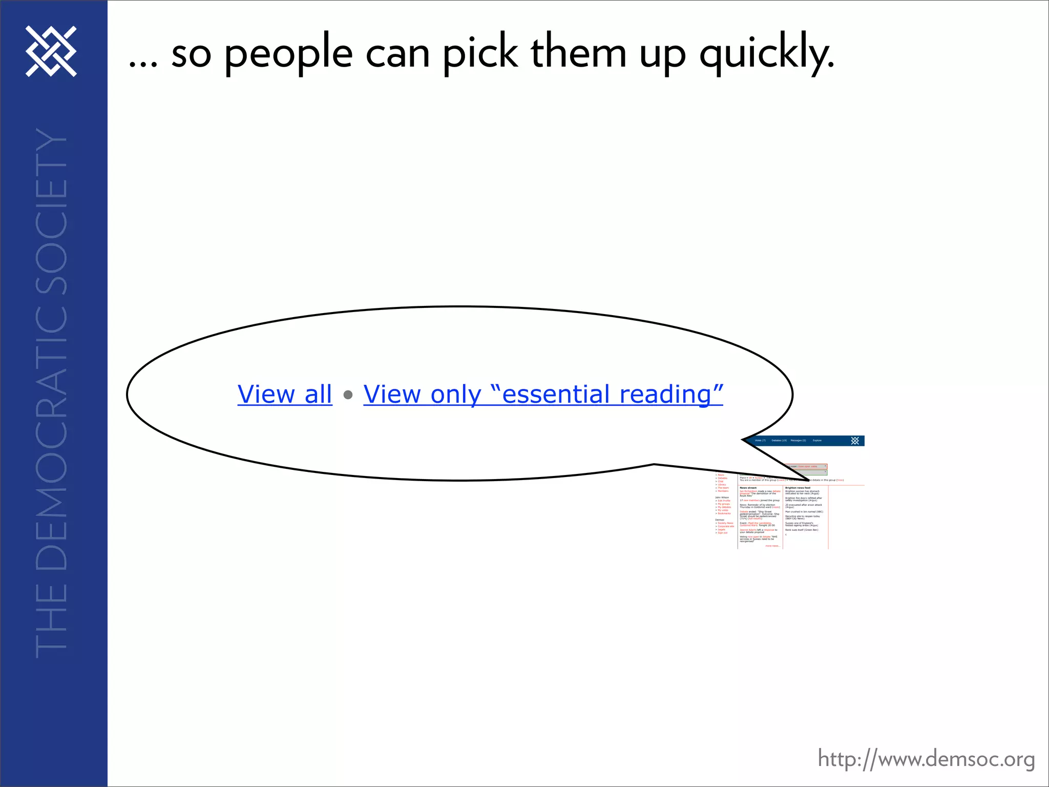 THE DEMOCRATIC SOCIETY   ... so people can pick them up quickly.




                               View all • View only “essential reading”




                                                                          http://www.demsoc.org
 