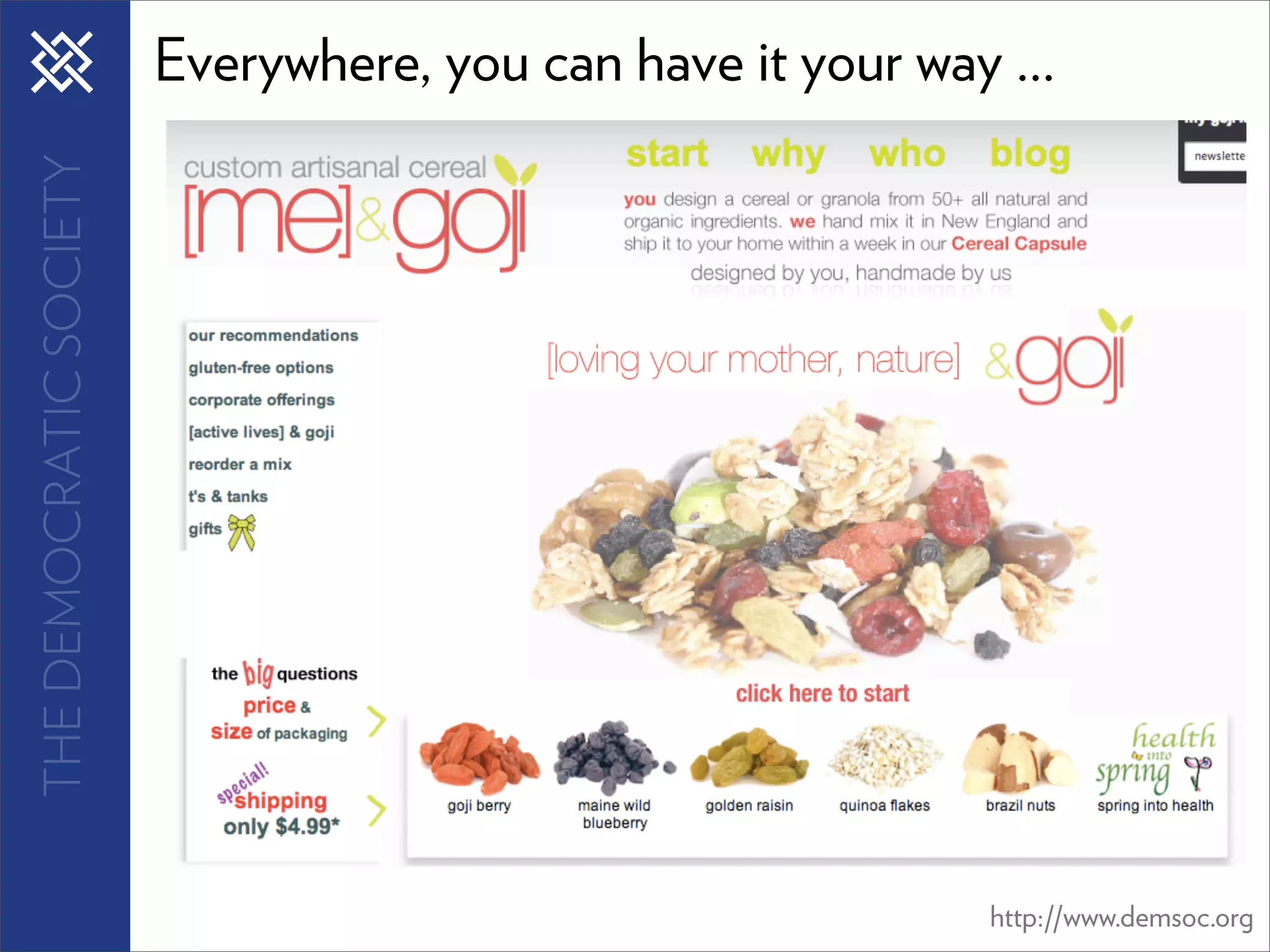 THE DEMOCRATIC SOCIETY   Everywhere, you can have it your way ...




                                                              http://www.demsoc.org
 