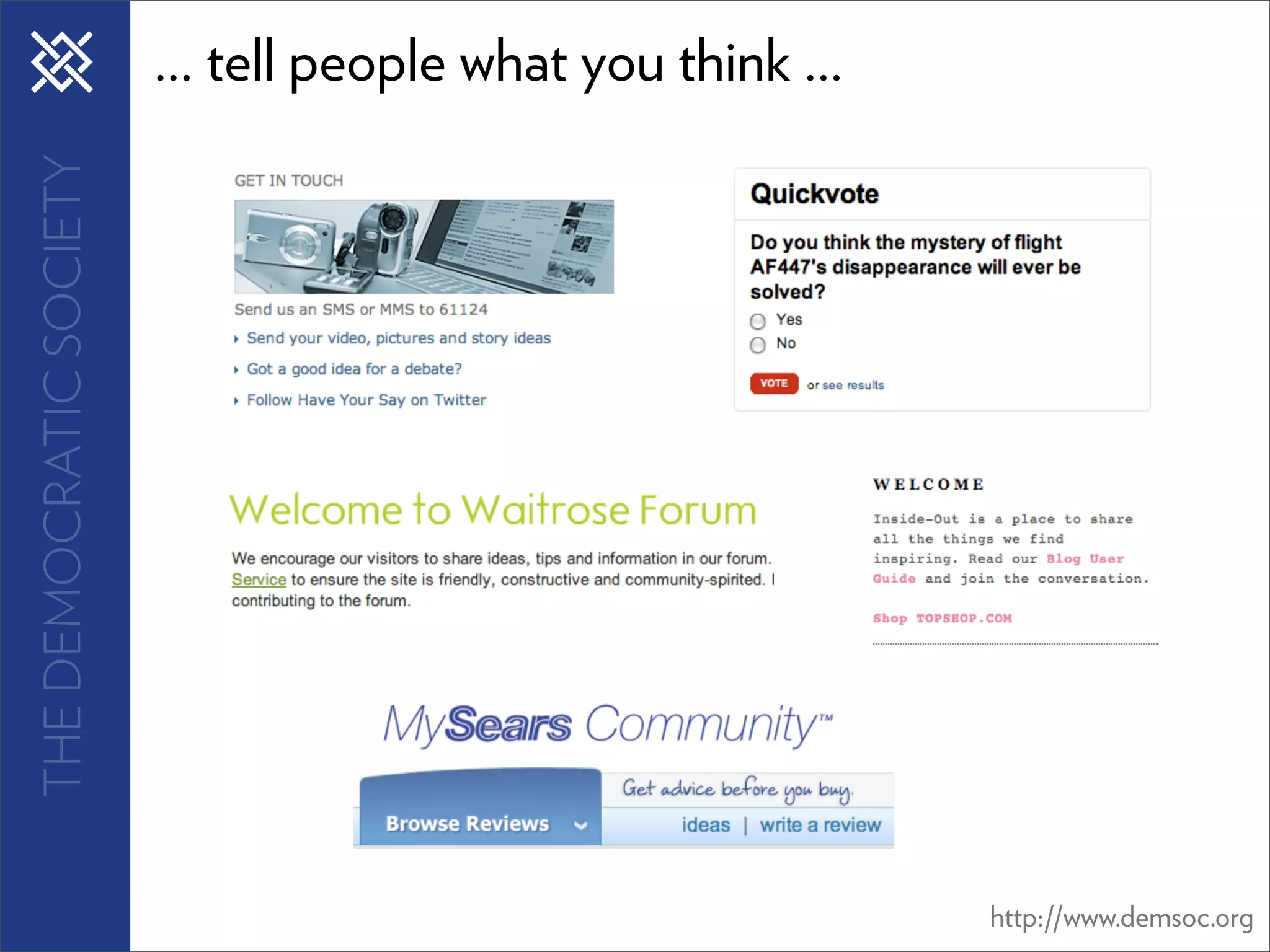 THE DEMOCRATIC SOCIETY   ... tell people what you think ...




                                                              http://www.demsoc.org
 