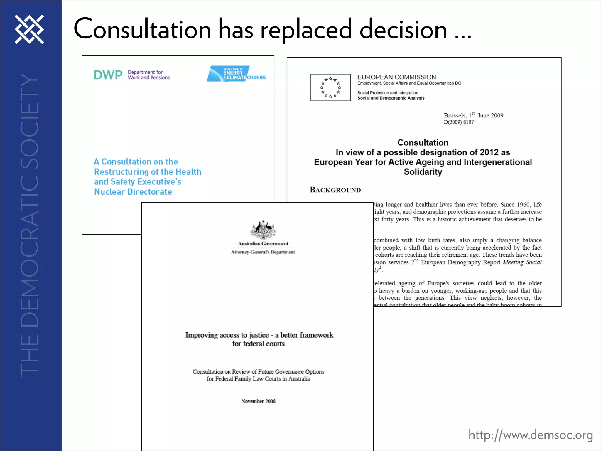 THE DEMOCRATIC SOCIETY   Consultation has replaced decision ...




                                                              http://www.demsoc.org
 